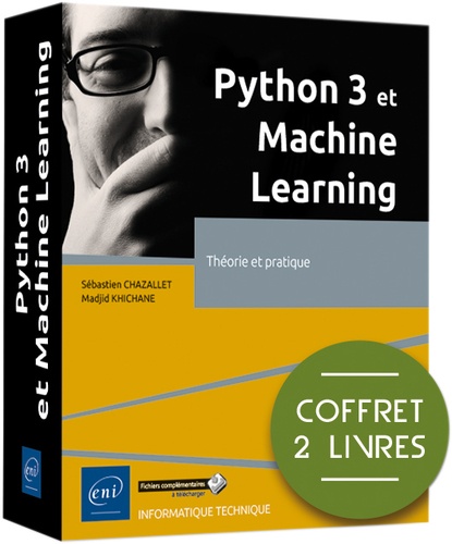 Madjid Khichane et Sébastien Chazallet - Python 3 et Machine Learning, Théorie et pratique - Coffret en 2 volumes.