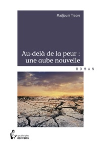 Madjoum Traoré - Au-delà de la peur : une aube nouvelle.