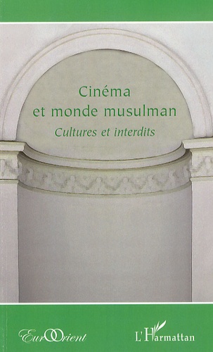 Madkour Thabet et Mayyar Al-roumi - Cinéma et monde musulman - Cultures et interdits.