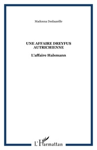 Madonna Desbazeille - Une affaire Dreyfus autrichienne - L'affaire Halsmann.