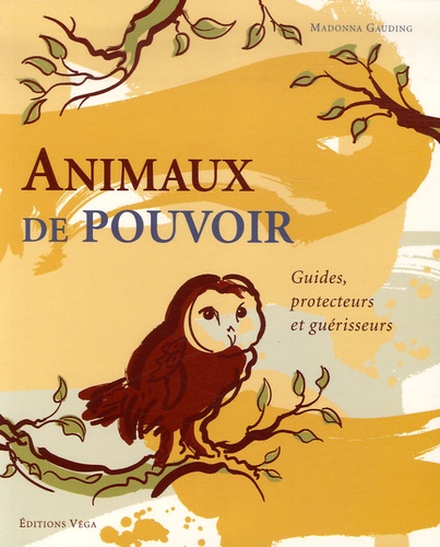 Madonna Gauding - Animaux de pouvoir - Guides, protecteurs et guérisseurs.