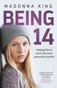 Madonna King - Being 14 - Helping fierce teens become awesome women.