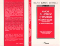 Marché du logement et stratégies résidentielles, une approche de géographie sociale