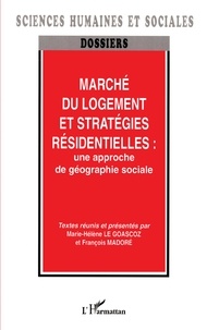  Madore et Marie-Hélène Le Goascoz - Marché du logement et stratégies résidentielles, une approche de géographie sociale.