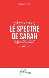 Madou Diakité - Le spectre de Sarah.
