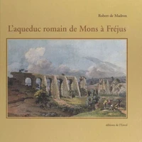 L'aqueduc romain de Mons à Fréjus
