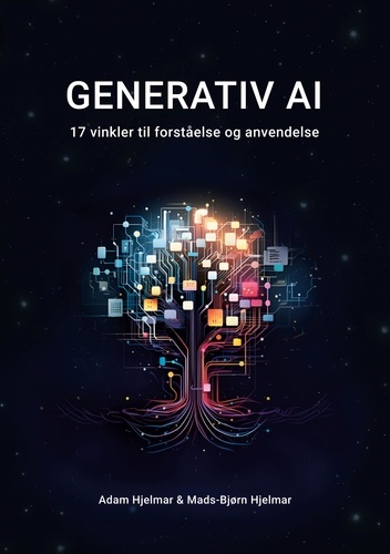 Generativ AI. 17 vinkler til forståelse og anvendelse