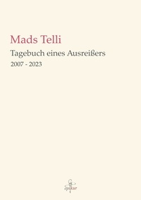 Mads Telli et Matthias Thiele - Tagebuch eines Ausreißers - 2007 - 2023.