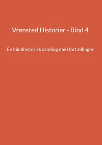 Vrensted Historier - Bind 4
