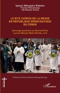 Maduku ignace Ndongala et Job Mwana-Kitata - Rite zaïrois de la messe en République Démocratique du Congo - Hommage posthume au Révérend Père Laurent Mpongo Mpoto Mamba, cicm.