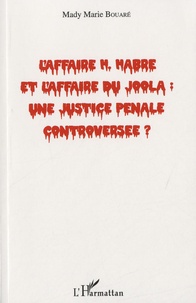 Mady Marie Bouaré - L' affaire H Habré et l'affaire du Joola - Une justice pénale controversée ?.