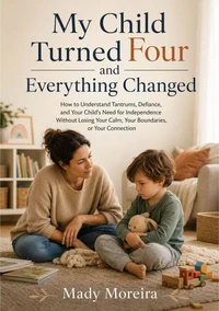My Child Turned Four and Everything Changed