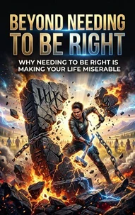 Beyond Needing to Be Right
