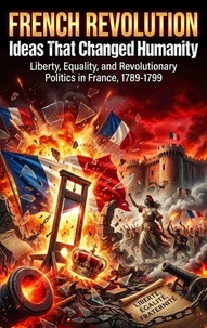 French Revolution: Ideas That Changed Humanity
