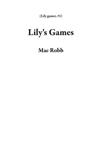  Mae Robb - Lily's Games - Lily gamer, #1.