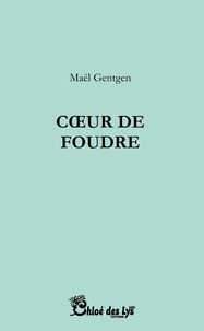 Maël Gentgen - Coeur de foudre.