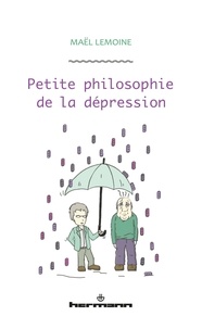 Maël Lemoine - Petite philosophie de la dépression.