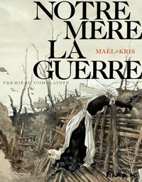 Notre mère la guerre Tome 1