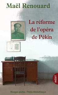 Maël Renouard - La réforme de l'opéra de Pékin.