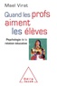 Maël Virat - Quand les profs aiment les élèves - Psychologie de la relation éducative.