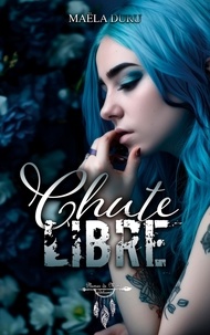 Livres Kindle télécharger rapidshare Chute libre (French Edition) par Maëla Duru DJVU 9782384720156