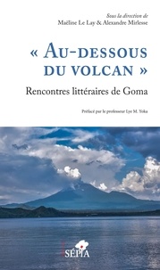 Maëline Le Lay et Alexandre Mirlesse - "Au-dessous du volcan" - Rencontres littéraires de Goma.