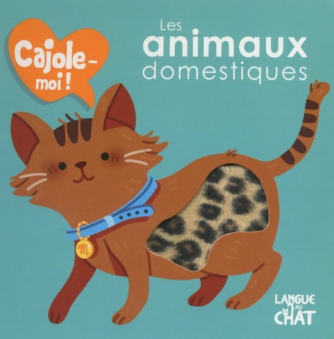 Maëlle Cheval et Delphine Lacharron - Les animaux domestiques.