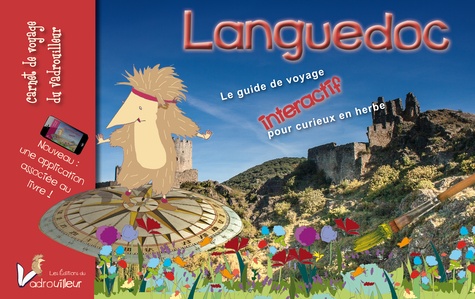 Maëlle Delaunoît et Yaël Vent des Hove - Languedoc - Guide interactif pour curieux en herbe.
