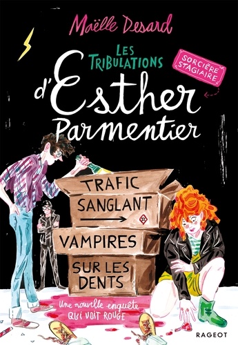 Les tribulations d'Esther Parmentier, sorcière stagiaire - Trafic sanglant, vampires sur les dents. Une nouvelle enquête qui voit rouge