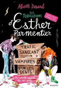 Maëlle Desard - Les tribulations d'Esther Parmentier, sorcière stagiaire  : Trafic sanglant - Vampires sur les dents - Une nouvelle enquête qui voit rouge.