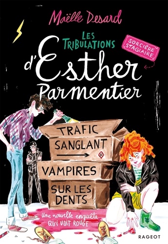 Les tribulations d'Esther Parmentier, sorcière stagiaire  Trafic sanglant - Vampires sur les dents. Une nouvelle enquête qui voit rouge