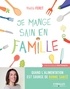 Maëlle Feret - Je mange sain en famille.