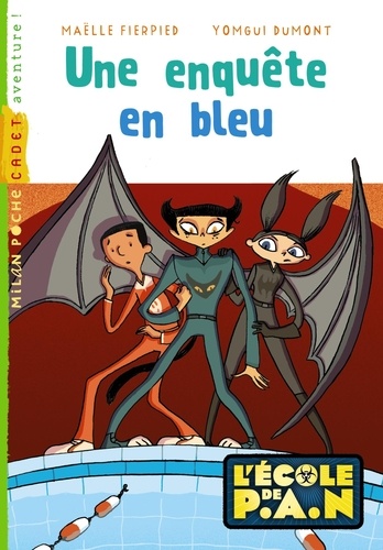 Maëlle Fierpied et Yomgui Dumont - L'école de P.A.N  : une enquête en bleu.