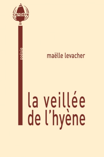 Maëlle Levacher - La veillée de l'hyène.