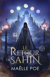 Maëlle Poe - Le retour de Sahin.