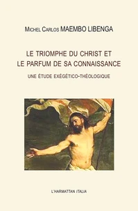 Le triomphe du Christ et le parfum de sa connaissance