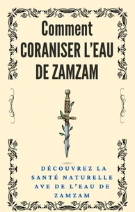 Comment coraniser l'eau de zamzam