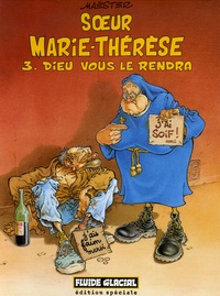  Maëster - Soeur Marie-Thérèse des Batignolles Tome 3 : Dieu vous le rendra - Edition spéciale.