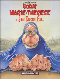  Maëster - Soeur Marie-Thérèse des Batignolles Tome 5 : Sans Diocèse Fixe.