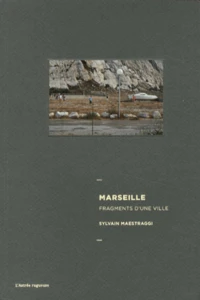 Marseille, fragments d'une ville