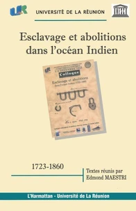 Esclavage et abolitions dans l'océan Indien 1723-1860
