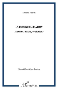 La décentralisation : histoire, bilans, évolutions : actes du colloque de saint-denis de la réunion