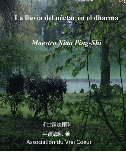  Maestro Xiao Ping-Shi - LA LLUVIA DEL NÉCTAR EN EL DHARMA.