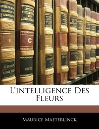 L'intelligence des fleurs