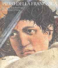 Piero Della Francesca. La Legende De La Vraie Croix A San Francesco D'Arezzo