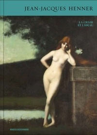Maëva Abillard et Claire Bessède - Jean-Jacques Henner (1829-1905) - La chair et l'idéal.