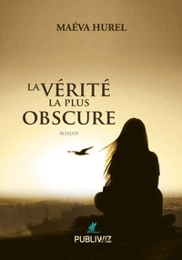 Maéva Hurel - La vérité la plus obscure.