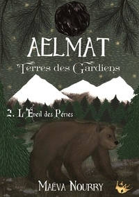 Maëva Nourry - Aelmat, Terres des Gardiens Tome 2 : L'eveil des Péries.