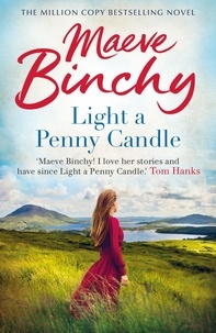 Maeve Binchy - Light A Penny Candle - Her classic debut bestseller.