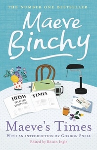 Maeve Binchy - Maeve's times - Selected Irish Times writings.